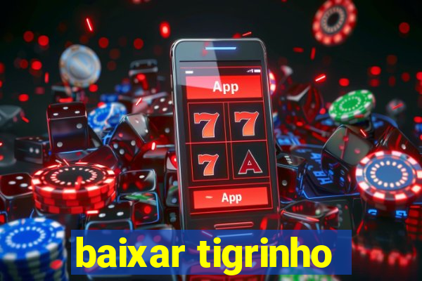 baixar tigrinho